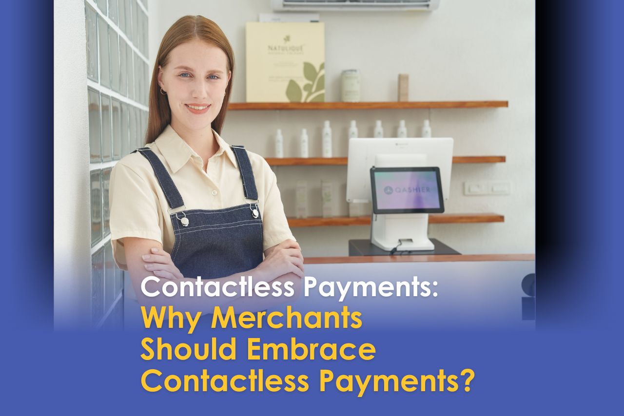 Contactless Payments: Why Merchants Should Embrace Contactless Payments?