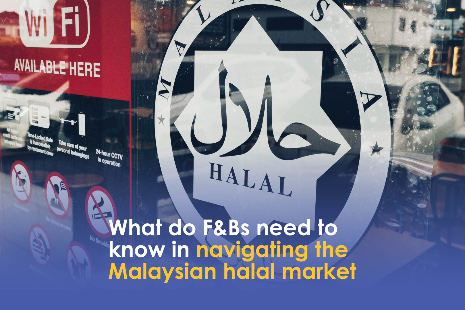 Malaysian halal market: What do F&Bs need to know