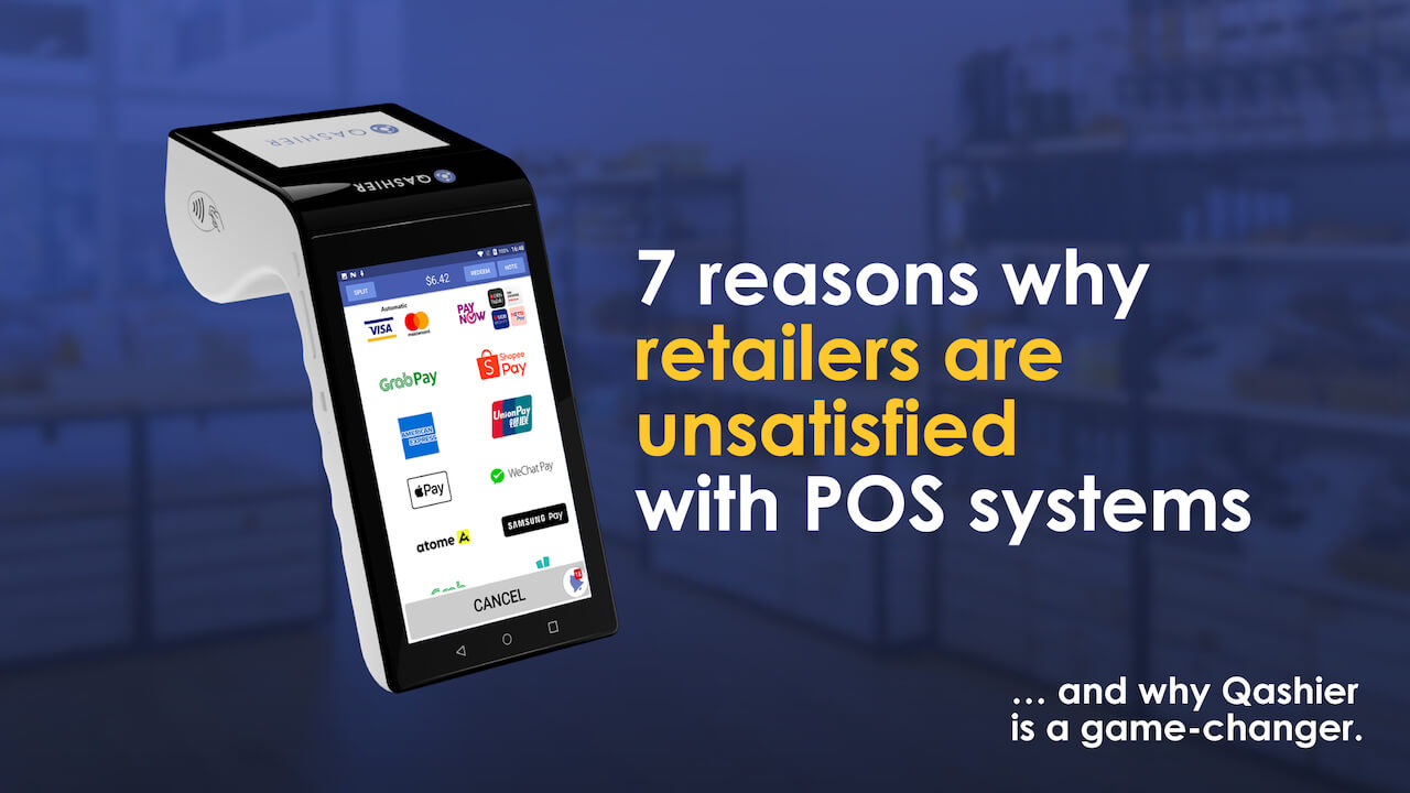 7 reasons why retailers are not satisfied with their point of sales system