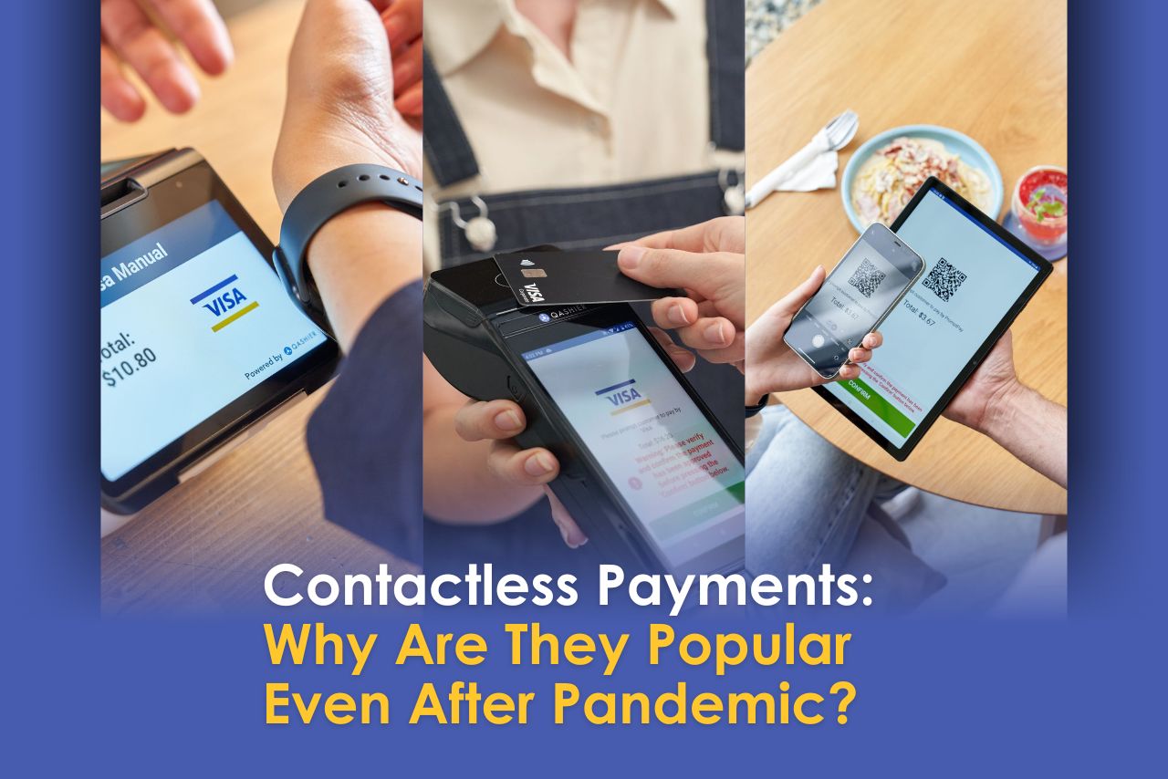 Contactless Payments: Why Are They Popular Even After Pandemic?