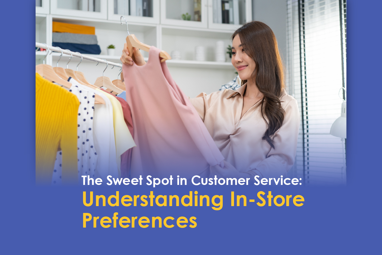 The Sweet Spot in Customer Service: Understanding In-Store Preferences