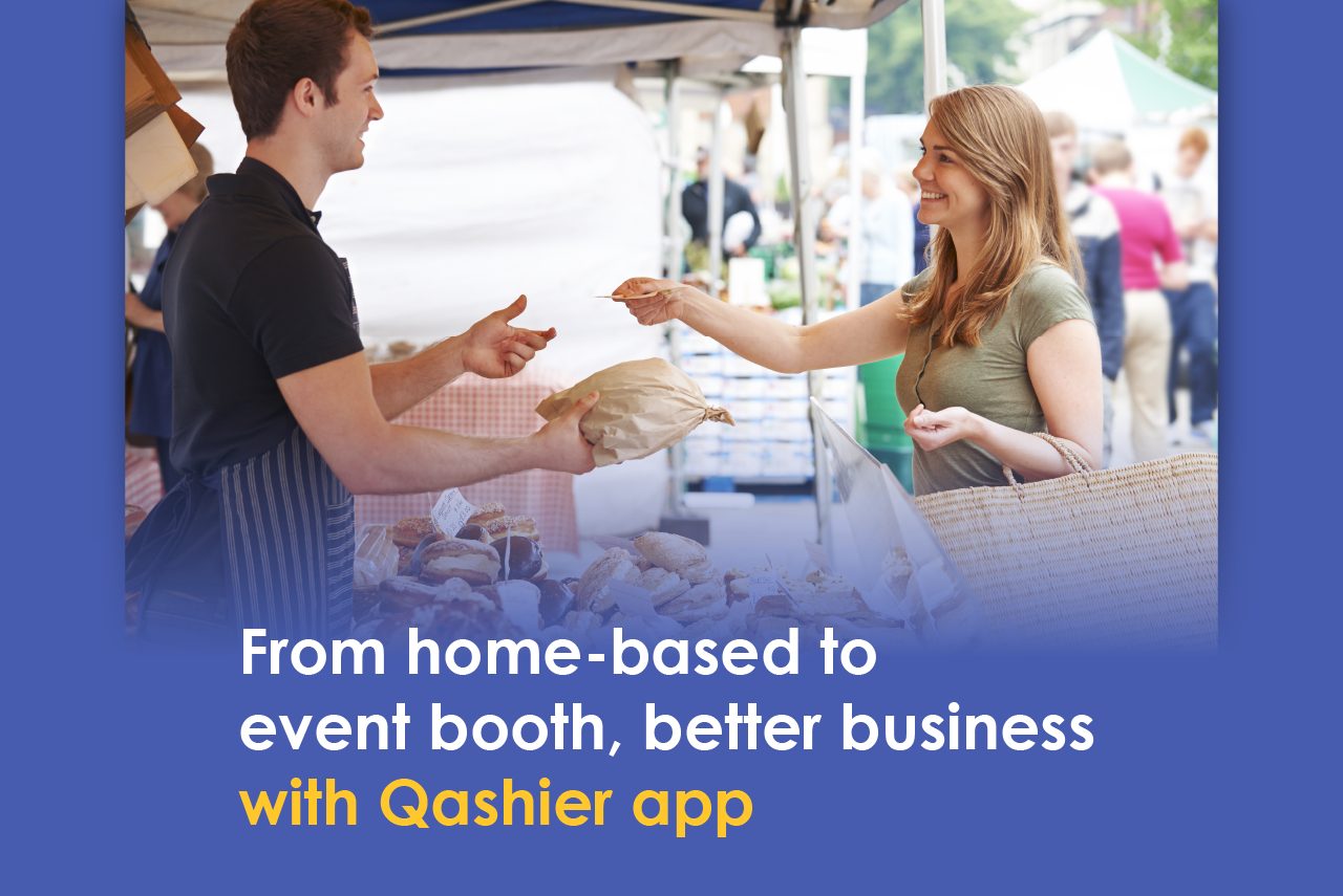 From home-based to event booth, better business with Qashier app