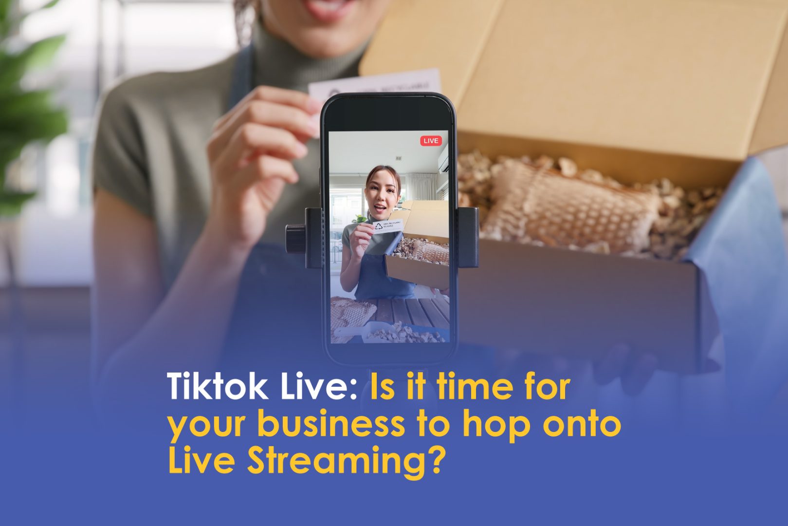 TikTok Live: Is it time for your business to hop onto Live Streaming?